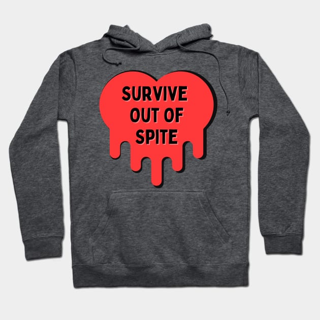 Survive out of Spite Hoodie by capesandrollerskates 